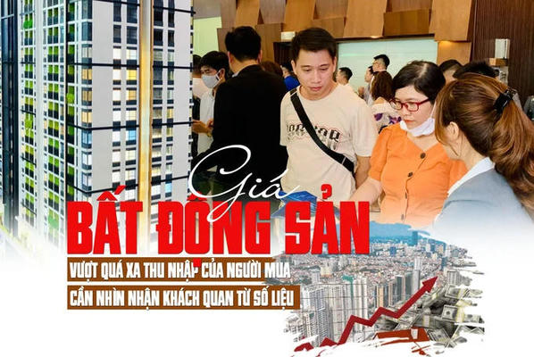 Giá bất động sản vượt quá xa thu nhập của người mua: Cần nhìn nhận khách quan từ số liệu