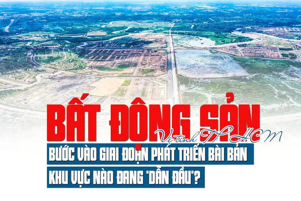 Thị trường bất động sản vệ tinh TP HCM bước vào giai đoạn phát triển bài bản, khu vực nào đang “dẫn đầu”