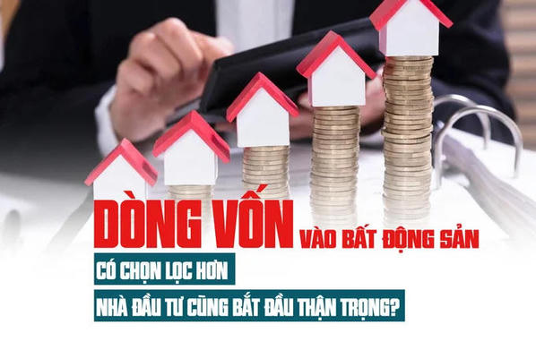 Dòng vốn vào bất động sản có chọn lọc hơn, nhà đầu tư bắt đầu thận trọng?
