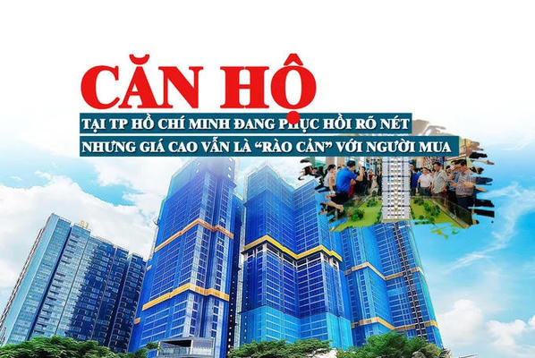 Căn hộ tại TP Hồ Chí Minh đang phục hồi rõ nét nhưng giá cao vẫn là “rào cản” với người mua