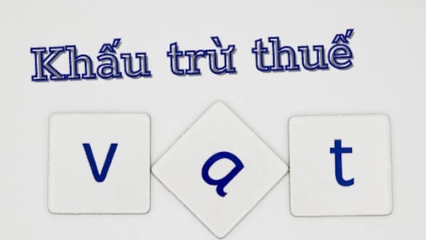 Sửa đổi quy định khấu trừ thuế GTGT đầu vào của hàng hóa, dịch vụ