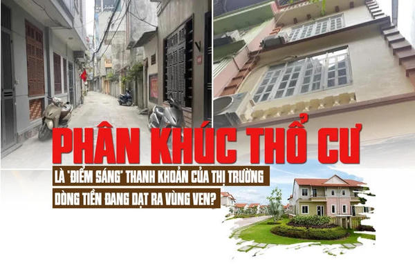 Phân khúc thổ cư là “điểm sáng” thanh khoản của thị trường, dòng tiền đang dạt ra vùng ven