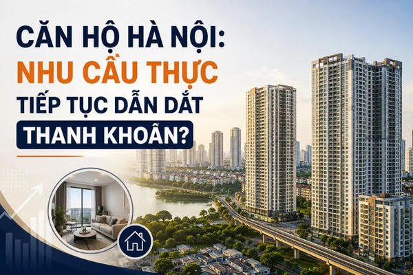 Căn hộ Hà Nội: Nhu cầu thực tiếp tục dẫn dắt thanh khoản Căn hộ Hà Nội: Nhu cầu thực tiếp tục dẫn dắt thanh khoản