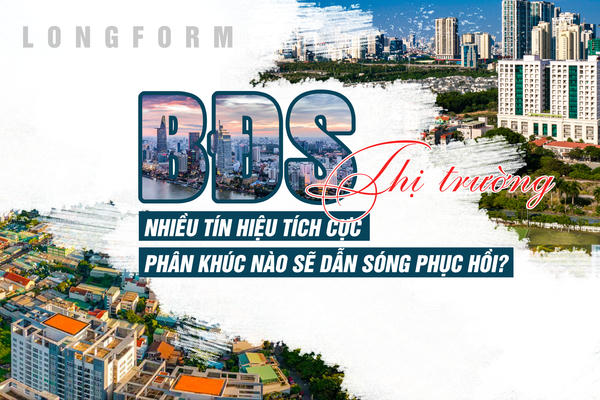 [Longform] Thị trường bất động sản cuối năm 2026: Nhiều tín hiệu tích cực, phân khúc nào sẽ dẫn sóng phục hồi