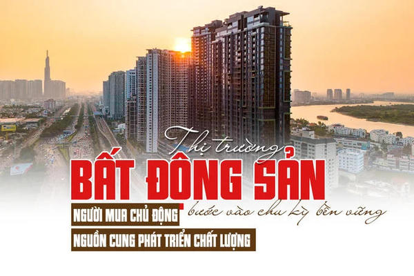 Thị trường bất động sản bước vào chu kỳ bền vững: Người mua chủ động, nguồn cung phát triển chất lượng Thị trường bất động sản bước vào chu kỳ bền vững: Người mua chủ động, nguồn cung phát triển chất lượng