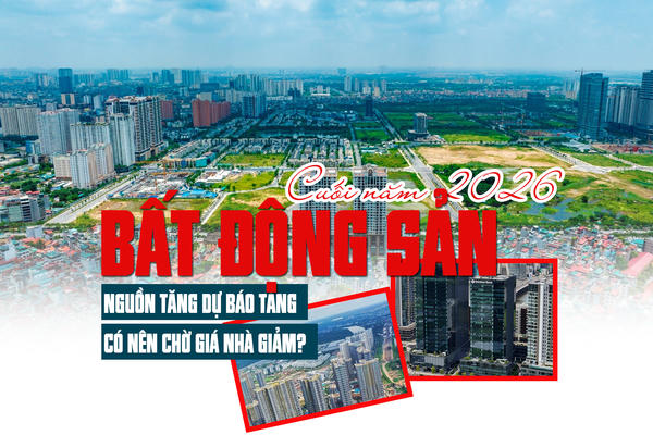 Thị trường BĐS cuối năm 2026: Nguồn tăng dự báo tăng, có nên chờ giá nhà giảm Thị trường BĐS cuối năm 2026: Nguồn tăng dự báo tăng, có nên chờ giá nhà giảm