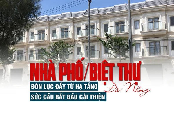 Nhà phố, biệt thự Đà Nẵng: Đón lực đẩy từ hạ tầng, sức cầu bắt đầu cải thiện