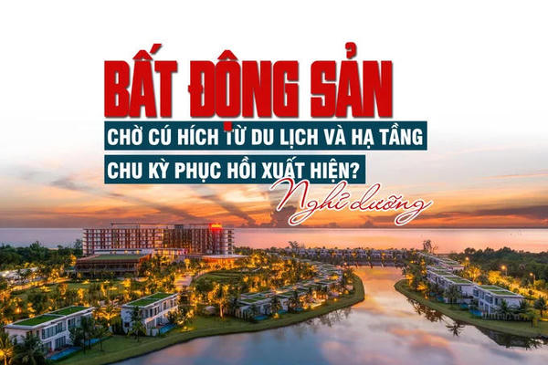 Bất động sản nghỉ dưỡng: Chờ cú hích từ du lịch và hạ tầng, chu kỳ phục hồi xuất hiện