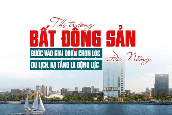 Thị trường bất động sản Đà Nẵng: Bước vào giai đoạn chọn lọc, du lịch, hạ tầng là động lực
