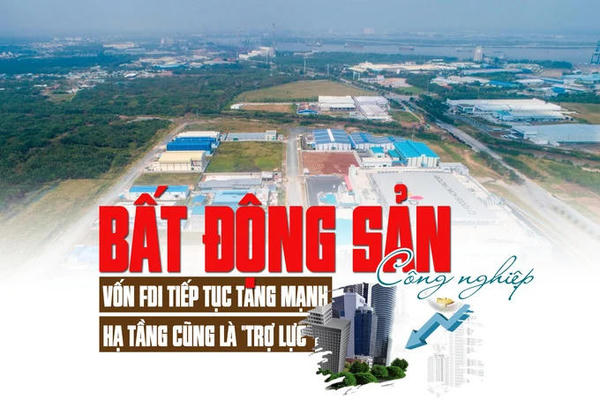 Thị trường bất động sản công nghiệp: Vốn FDI tiếp tục tăng mạnh, hạ tầng cũng là “trợ lực”