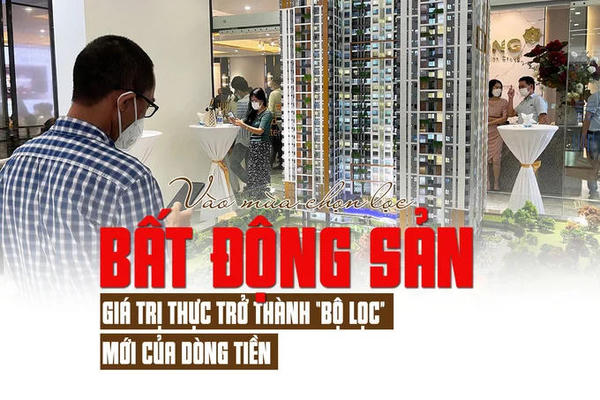 Bất động sản vào mùa chọn lọc: Giá trị thực trở thành “bộ lọc” mới của dòng tiền