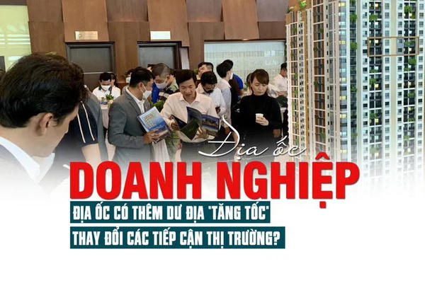 Doanh nghiệp địa ốc có thêm dư địa “tăng tốc”, thay đổi các tiếp cận thị trường