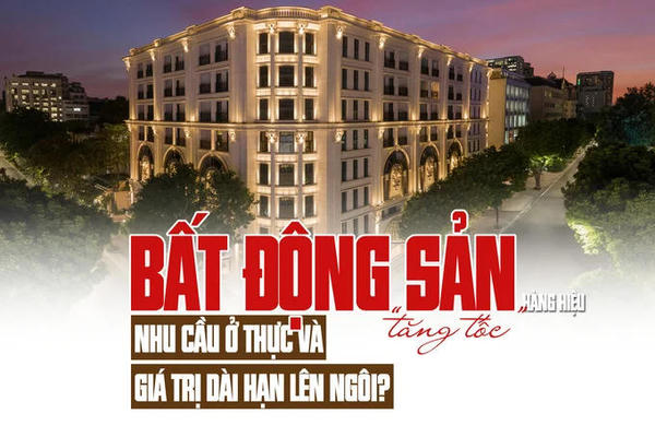 Bất động sản hàng hiệu “tăng tốc”: Nhu cầu ở thực và giá trị dài hạn lên ngôi