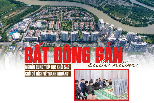 Thị trường bất động sản cuối năm: Nguồn cung tiếp tục khởi sắc, chờ cú hích về thanh khoản