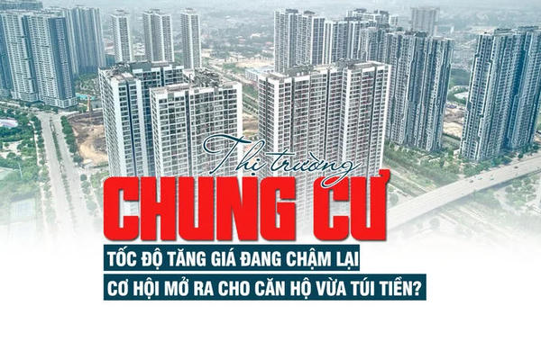 Thị trường chung cư: Tốc độ tăng giá đang chậm lại, cơ hội mở ra cho căn hộ vừa túi tiền