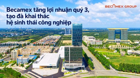Becamex tăng lợi nhuận quý 3, tạo đà khai thác hệ sinh thái công nghiệp Becamex tăng lợi nhuận quý 3, tạo đà khai thác hệ sinh thái công nghiệp