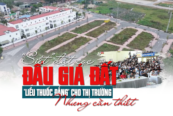 “Siết” đặt cọc đấu giá đất: “Liều thuốc đắng” cho thị trường nhưng cần thiết