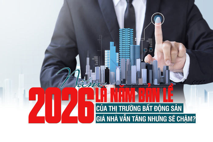 Năm 2026 là năm bản lề của thị trường bất động sản: Giá nhà vẫn tăng nhưng sẽ chậm