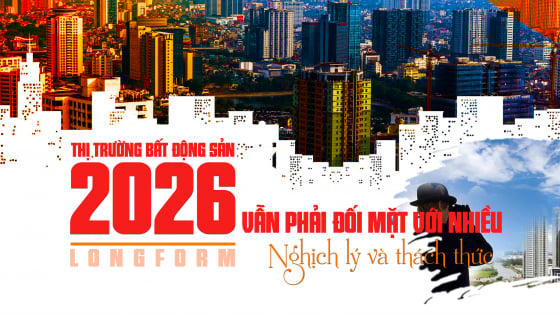 [Longform] Thị trường bất động sản 2026 vẫn phải đối mặt với nhiều nghịch lý và thách thức