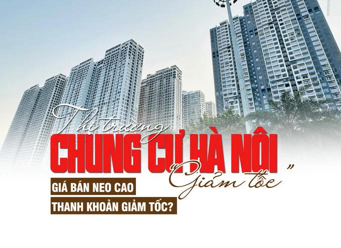 Thị trường căn hộ Hà Nội “hạ nhiệt”: Giá bán neo cao, thanh khoản giảm tốc