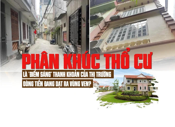 Phân khúc thổ cư là “điểm sáng” thanh khoản của thị trường, dòng tiền đang dạt ra vùng ven