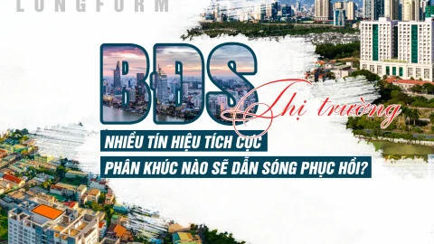[Longform] Thị trường bất động sản cuối năm 2026: Nhiều tín hiệu tích cực, phân khúc nào sẽ dẫn sóng phục hồi
