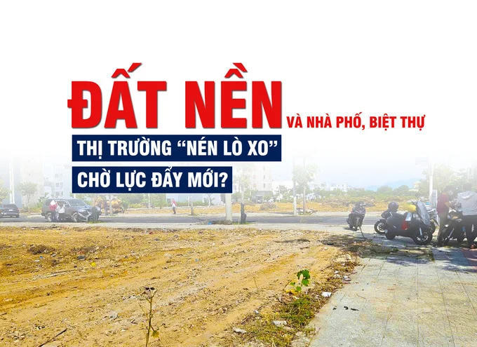 Đất nền và nhà phố, biệt thự tại Đà Nẵng: Thị trường “nén lò xo”, chờ lực đẩy mới