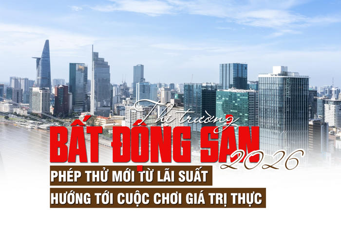 Thị trường bất động sản 2026: Phép thử mới từ lãi suất, hướng tới cuộc chơi giá trị thực Thị trường bất động sản 2026: Phép thử mới từ lãi suất, hướng tới cuộc chơi giá trị thực