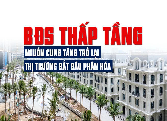 Bất động sản thấp tầng: Nguồn cung tăng trở lại, thị trường bắt đầu phân hóa