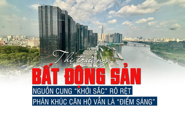 Thị trường bất động sản: Nguồn cung “khởi sắc” rõ rệt, phân khúc căn hộ vẫn là “điểm sáng”