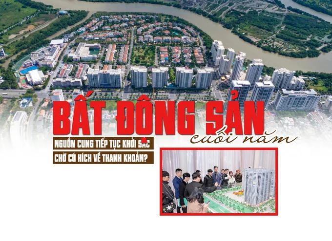 Thị trường bất động sản cuối năm: Nguồn cung tiếp tục khởi sắc, chờ cú hích về thanh khoản