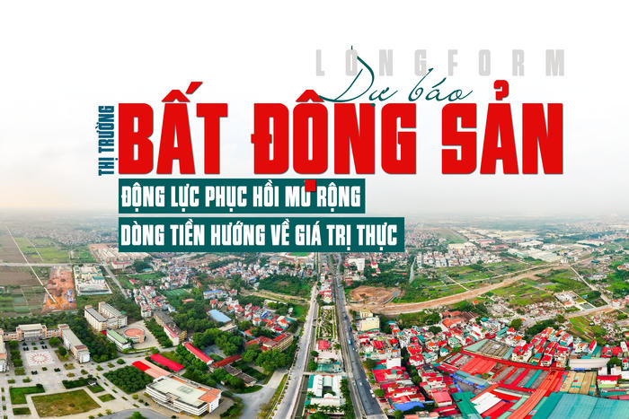 [Longform] Dự báo thị trường bất động sản cuối năm 2026: Động lực phục hồi mở rộng, dòng tiền hướng về giá trị thực