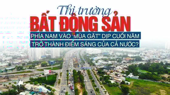 Thị trường bất động sản phía Nam vào “mùa gặt” dịp cuối năm, trở thành điểm sáng của cả nước