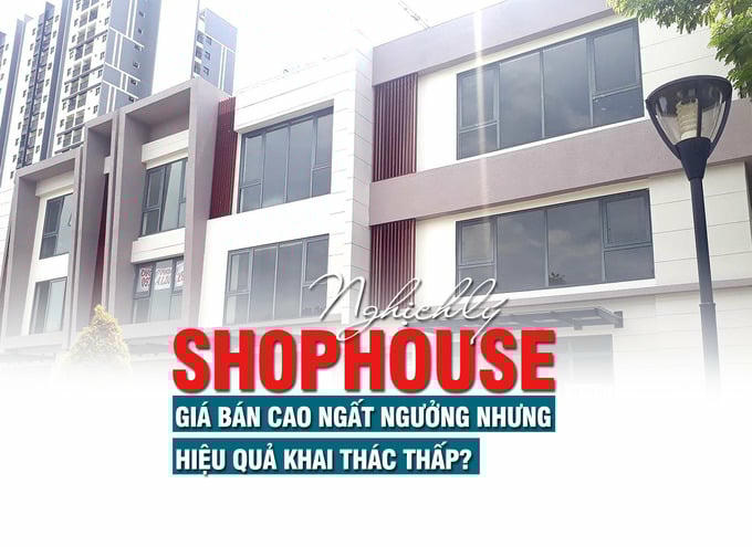 Nghịch lý Shophouse: Giá bán cao ngất ngưởng nhưng hiệu quả khai thác thấp