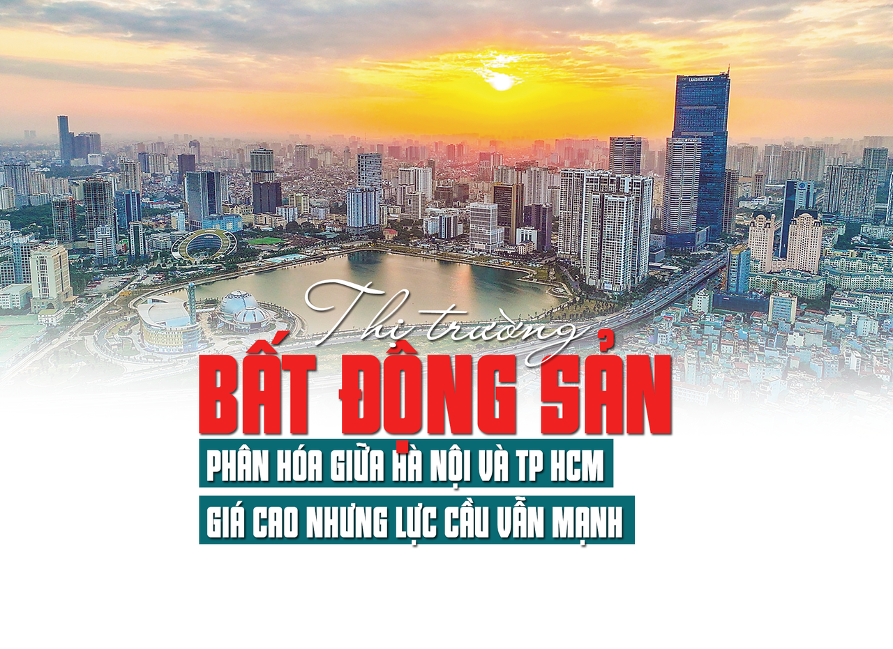 Thị trường bất động sản phân hóa giữa Hà Nội và TP HCM, giá cao nhưng lực cầu vẫn mạnh