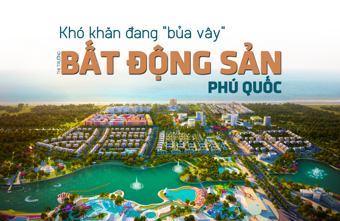 Khó khăn đang “bủa vây” thị trường bất động sản Phú Quốc?