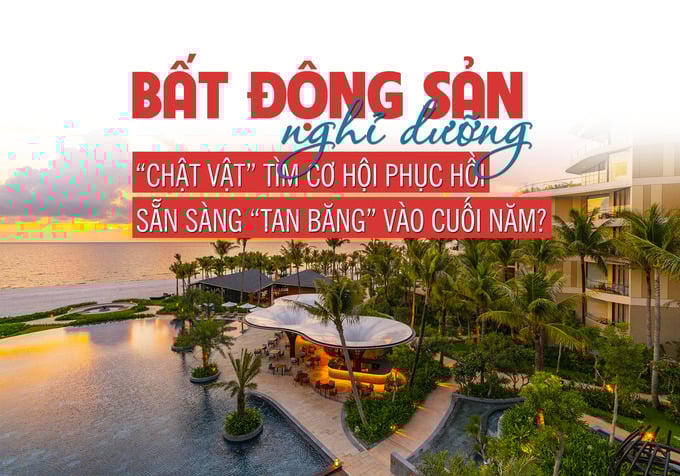 Bất động sản nghỉ dưỡng: “Chật vật” tìm cơ hội phục hồi, sẵn sàng “tan băng” vào cuối năm?