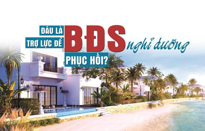 Đâu là “trợ lực” để bất động sản nghỉ dưỡng phục hồi?