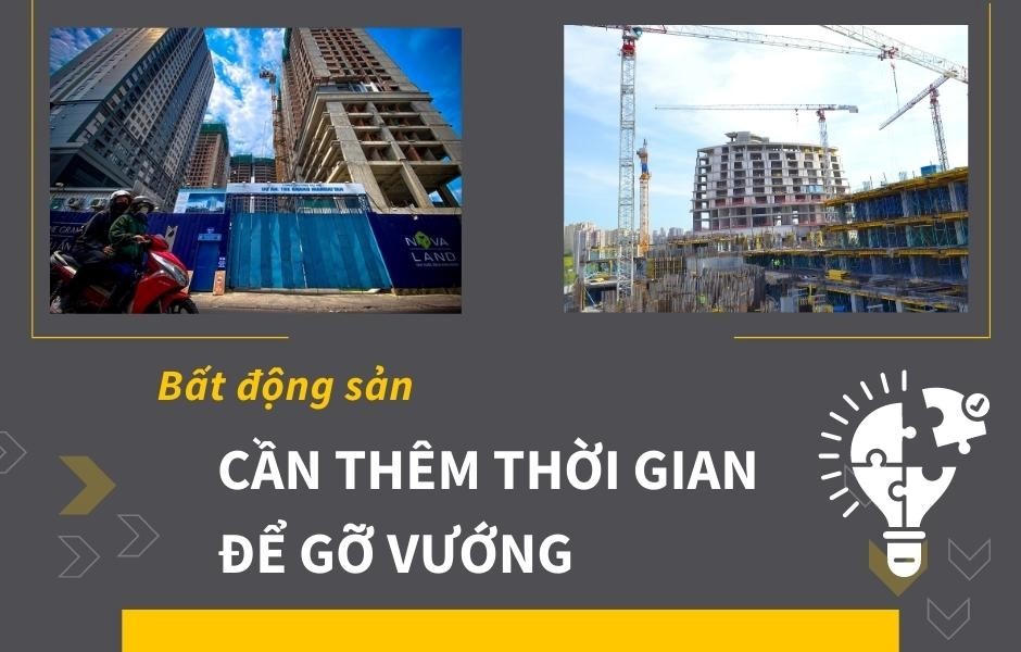 Thị trường bất động sản cần thêm thời gian để gỡ vướng