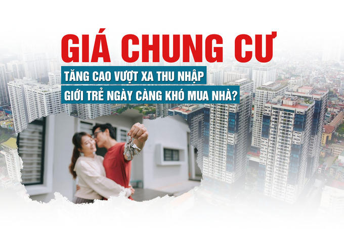 Giá chung cư tăng cao vượt xa thu nhập, giới trẻ ngày càng khó mua nhà?
