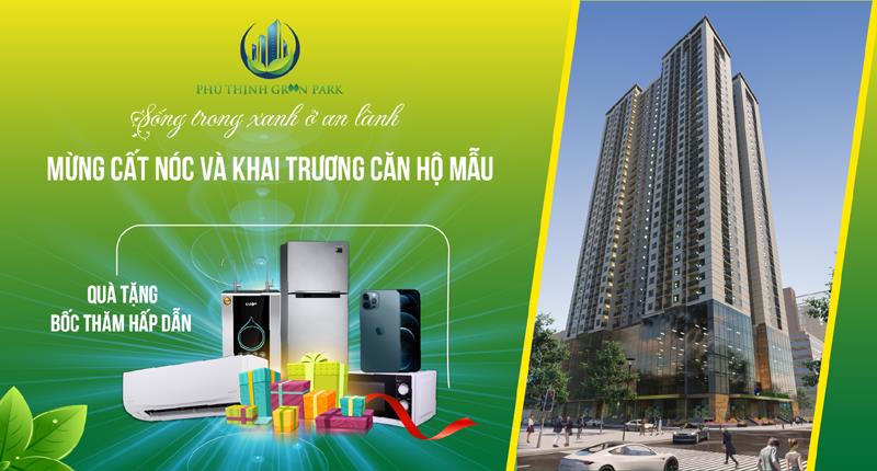 &nbsp;01/11/2020 sự kiện mừng cất nóc và khai trương căn hộ mẫu Phú Thịnh Green Park &nbsp;