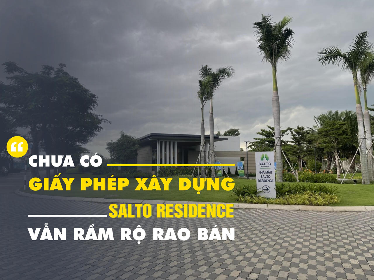 Chưa có giấy phép xây dựng,&nbsp;Salto Residence vẫn rầm rộ rao bán