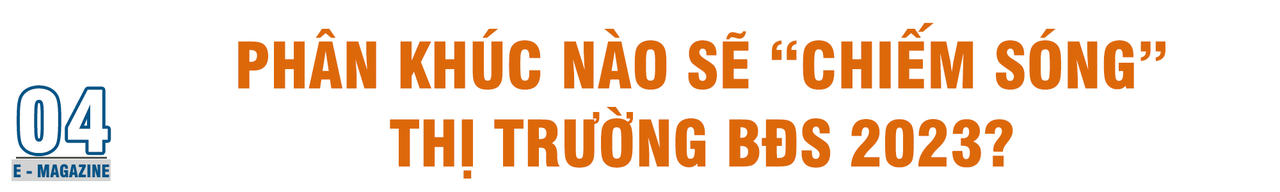 Thị trường bất động sản 2023: Nhiều “điểm sáng” vẫn đang hiện hữu, kỳ vọng sẽ thoát khỏi cảnh “trầm lắng”