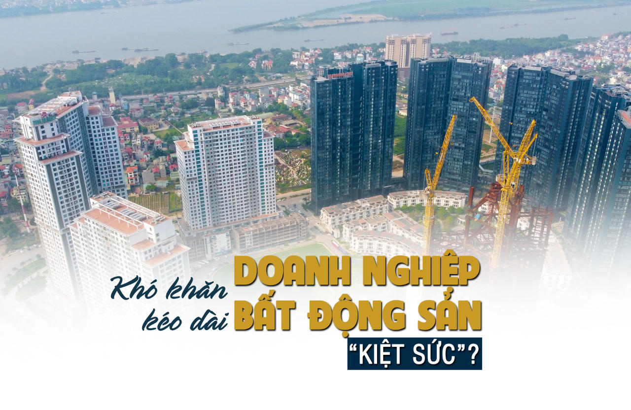 Khó khăn kéo dài, doanh nghiệp bất động sản đang “kiệt sức”