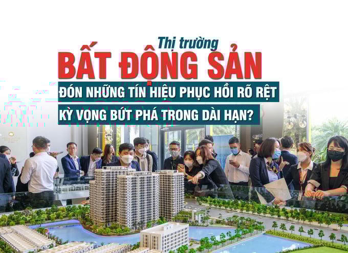 Thị trường bất động sản đón những tín hiệu phục hồi rõ rệt, kỳ vọng bứt phá trong dài hạn?