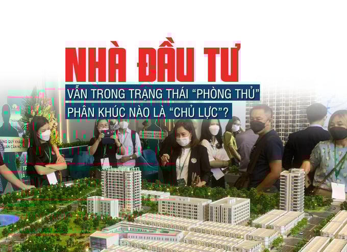 Nhà đầu tư vẫn trong trạng thái “phòng thủ”, phân khúc nào là chủ lực?