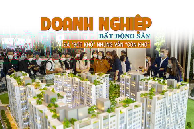 Doanh nghiệp bất động sản đã “bớt khổ” nhưng vẫn “còn khó”?