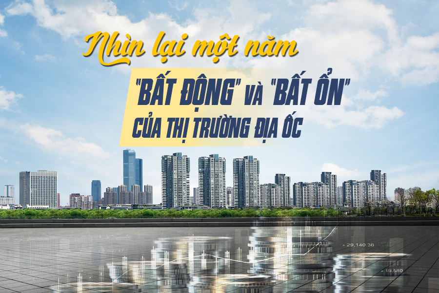 Nhìn lại một năm “bất động” và “bất ổn” của thị trường địa ốc
