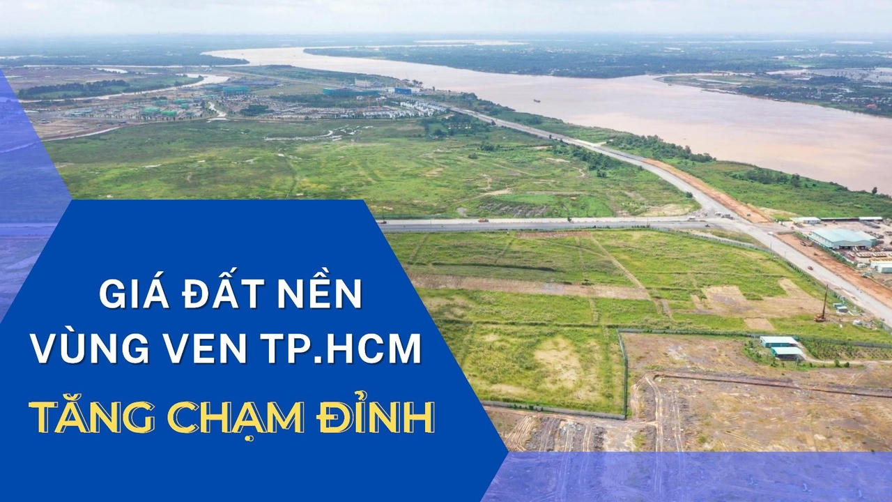Giá đất nền vùng ven TP.HCM tăng chạm đỉnh