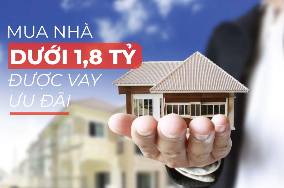 Mua nhà dưới 1,8 tỷ được vay ưu đãi